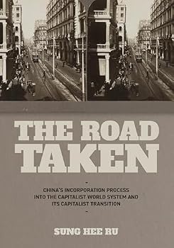 Paperback The Road Taken: China's Incorporation Process into the Capitalist World System and Its Capitalist Transition Book