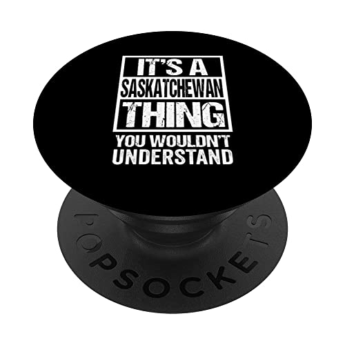 It's A Saskatchewan Thing You Wouldn't Understand Canada PopSockets PopGrip Intercambiable