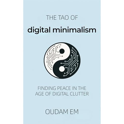 The Tao of Digital Minimalism Audiolibro Por Oudam Em arte de portada