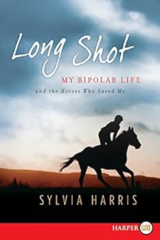 Paperback Long Shot: My Bipolar Life and the Horses Who Saved Me Book
