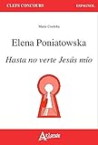  Elena Poniatowska, Hasta no verte Jesus mio (Clefs Concours)