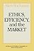 Ethics, Efficiency and the Market