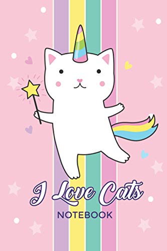 I Love Cats notebook: Lined Journal & Diary for Writing & Note Taking for Girls and Women | 6 x 9