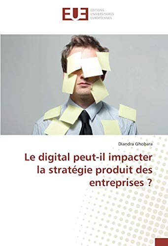 Le digital peut-il impacter la stratégie produit des entreprises ? Le digital peut-il impacter la stratégie produit des entreprises ?