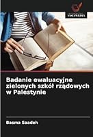 Badanie ewaluacyjne zielonych szkól rzadowych w Palestynie (Polish Edition) 6208734908 Book Cover