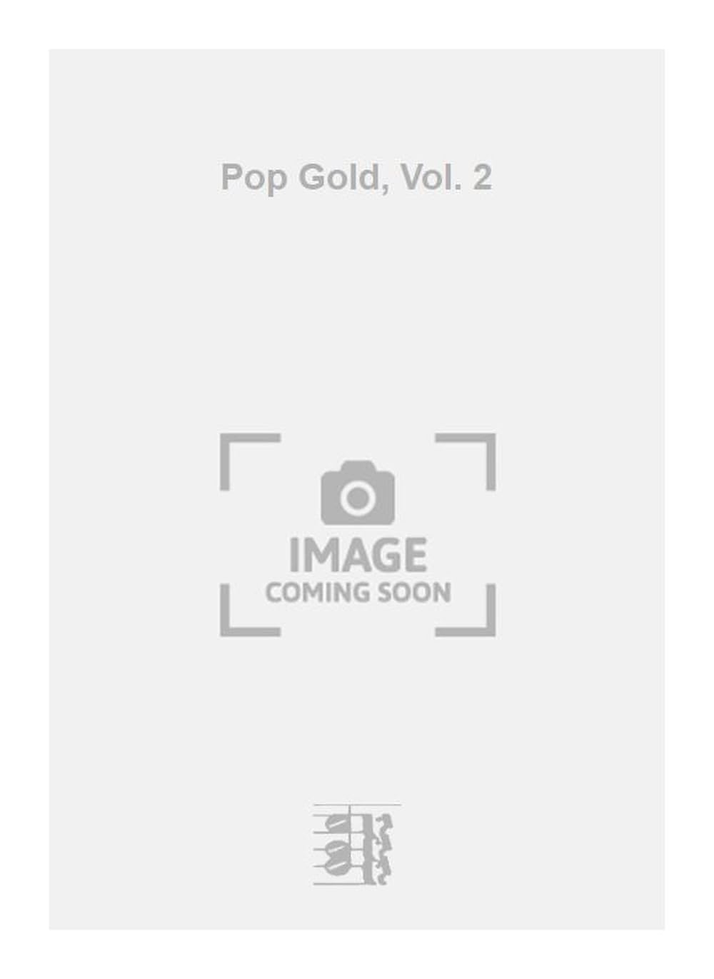 Pop Gold, Vol. 2. Piano, Vocal And Guitar.