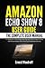 Produktbild Amazon Echo Show 8 User Guide: The Complete User Manual for Beginners to Mastering Useful Tips and Tricks On How to Setup the All-New Amazon Echo Show ... Device (All-New Echo Device User's Manual)