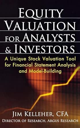 Equity Valuation for Analysts and Investors: A Unique Stock Valuation Tool for Financial Statement Analysis and Model-Building-Wow! eBook