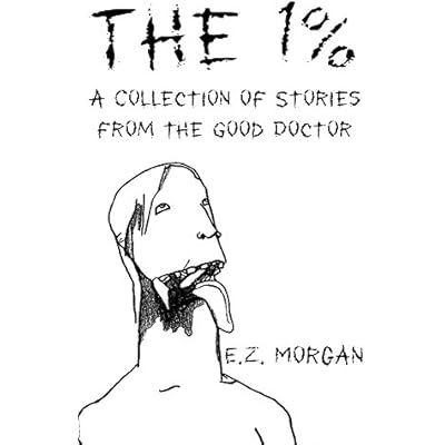The 1%: A Collection of Stories from the Good Doctor