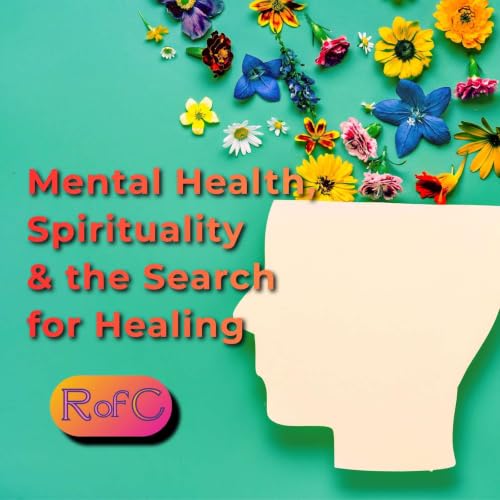 Mental Health, Spirituality & the Search for Healing