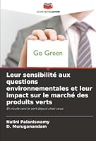 Leur sensibilité aux questions environnementales et leur impact sur le marché des produits verts (French Edition) 6200849498 Book Cover