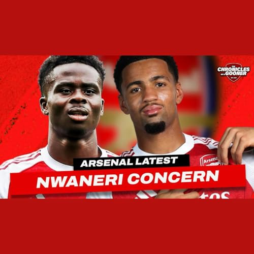 Nwaneri loan concern, Saka or Odegaard to return at Brentford & Frank sacked!