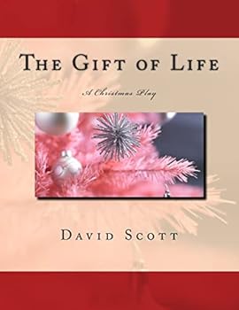 The Gift of Life: A Christmas Play
