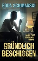 Gründlich beschissen: Roman eines deutschen Lebens (German Edition) B0F5LP12H6 Book Cover