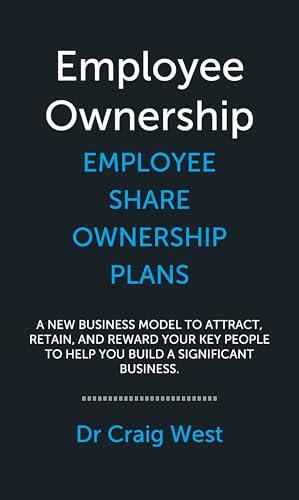 Employee Ownership: A New Business Model to Help You Build a Significant Business (English Edition)