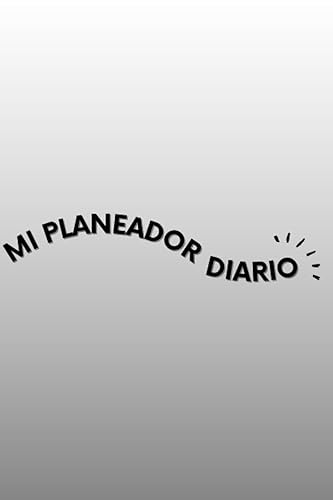 Planeador Diario Minimalista Maximiza Tu Tiempo, Alcanza Tus Sueños Organiza, Planifica y Transforma Tu Vida a Corto Plazo (Spanish Edition)