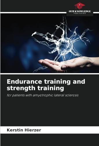 Endurance training and strength training: for patients with amyotrophic lateral sclerosis