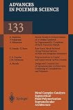 Metal Complex Catalysts Supercritical Fluid Polymerization Supramolecular Architecture (Advances in Polymer Science, 133, Band 133)