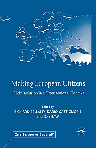 Making European Citizens: Civic Inclusion in a Transnational Context (One Europe or Several?)