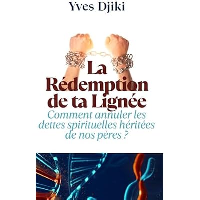 La R&eacute;demption de ta Lign&eacute;e