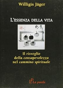 Vedi scheda su Amazon L'essenza della vita. Il risveglio della consapevolezza nel cammino spirituale