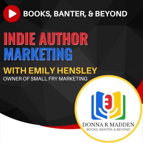 INDIE AUTHOR MARKETING on Books, Banter, & Beyond!