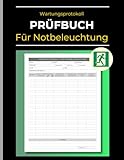 Prüfbuch für Notbeleuchtung: Wartungsprotokoll für Sicherheitsbeleuchtung | Inspektions- und Wartungsnachweise | Prüfungen für Gebäude, Betriebe und öffentliche Einrichtungen