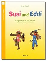 Susi und Eddi 01: Geigenschule für Kinder ab 5 Jahren. Für Einzel- und Gruppenunterricht. 3938202262 Book Cover