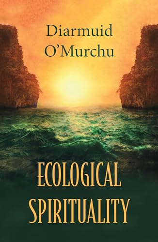Ecological Spirituality (Ecology & Justice Series)