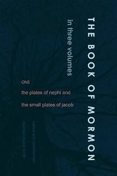 The Book of Mormon in Three Volumes: Volume One: The Plates of Nephi and the Small Plates of Jacob (Volume 1)