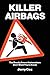 Produktbild KILLER AIRBAGS: The Deadly Secret Automakers Don't Want You to Know