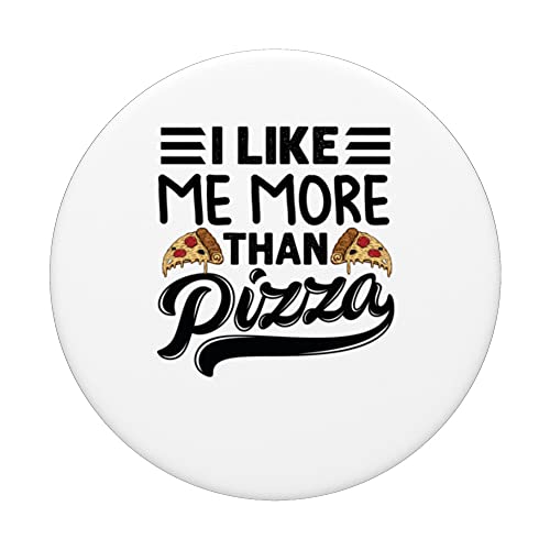 I Like Me More Than Pizza - Funny Sarcastic Irony Saying PopSockets PopGrip Interchangeable – vue 3