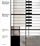  Bauhaus_Sachsen: Katalog zur Ausstellung im Grassi Museum für Angewandte Kunst Leipzig, 2019