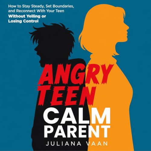 Couverture de Angry Teen, Calm Parent