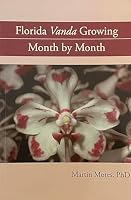 Florida Vanda Growing Month by Month 0967434351 Book Cover