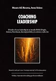 Coaching Leadership: Il leader e la sua leadership in un mondo BANI (Fragile, Ansioso, Non-lineare, Incomprensibile), in sessione e nella vit