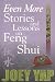 Even More Stories and Lessons on Feng Shui - Part III of a collection of Essays, Articles and Tutorials on Feng Shui