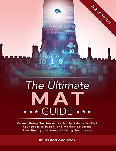 The Ultimate MAT Guide: Maths Admissions Test Guide. Updated with the latest specification, 4 full mock papers, with fully worked solutions, and top tips from MAT tutors. (English Edition) - Agarwal, Rohan