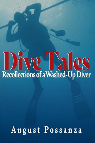 Dive Tales: Recollections of a Washed-Up Diver