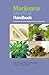 Marijuana Medical Handbook: Practical Guide to Therapeutic Uses of Marijuana