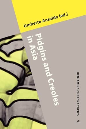 Pidgins and Creoles in Asia: 38 book cover