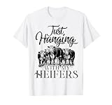 Just Hanging With My Heifers Cool Shirt For Lover T-Shirt