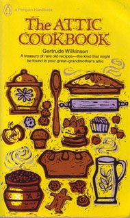 Unknown Binding The Attic Cookbook (Penguin Handbooks) by Wilkinson Gertrude (1972-02-28) Paperback Book