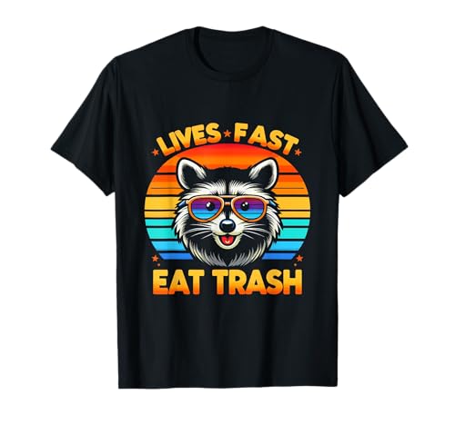 Vive Fast Eat Trash Raccoons Racoon Raccoon Amante Maglietta