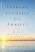 Freeing Yourself from Anxiety: 4 Simple Steps to Overcome Worry and Create the Life You Want