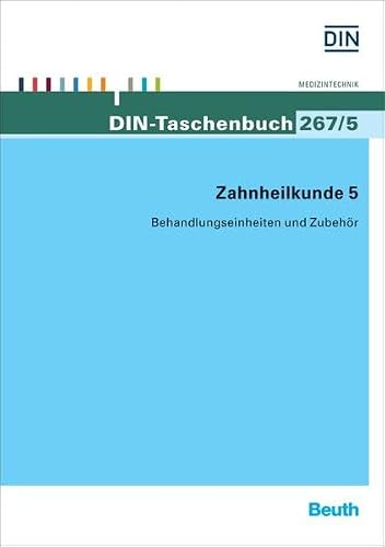 Zahnheilkunde 5: Behandlungseinheiten und Zubehör (DIN-Taschenbuch)