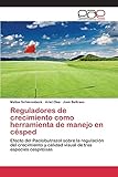 Reguladores de crecimiento como herramienta de manejo en césped: Efecto del Paclobutrazol sobre la regulación del crecimiento y calidad visual de tres especies cespitosas