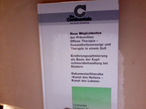Neue Möglichkeiten der Prävention: Offene Therapie- Gesundheitsvorsorge u. Therapie in einem Guss Ernährungsoptimierung als Basis der Kopfschmerzbehandlung bei Kindern. Band 2