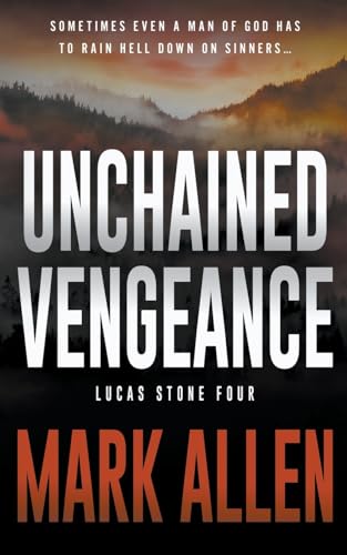 Unchained Vengeance: A Lucas Stone / Primal Justice Novel: 4