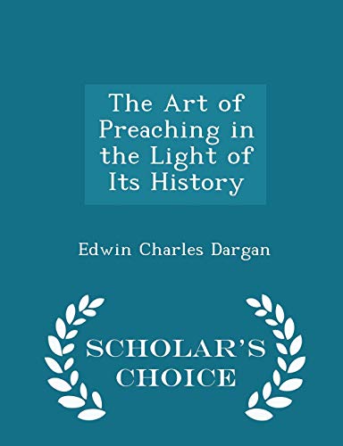 The Art of Preaching in the Light of Its Histor... 1297248341 Book Cover